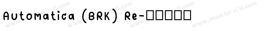 Automatica (BRK) Re字体转换